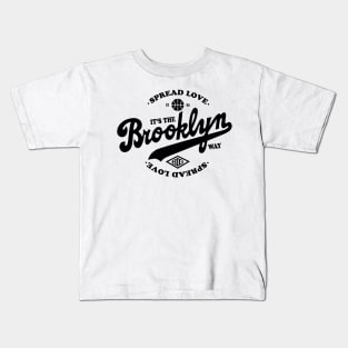 Spread Love It's the Brooklyn Way T-Shirt Kids T-Shirt